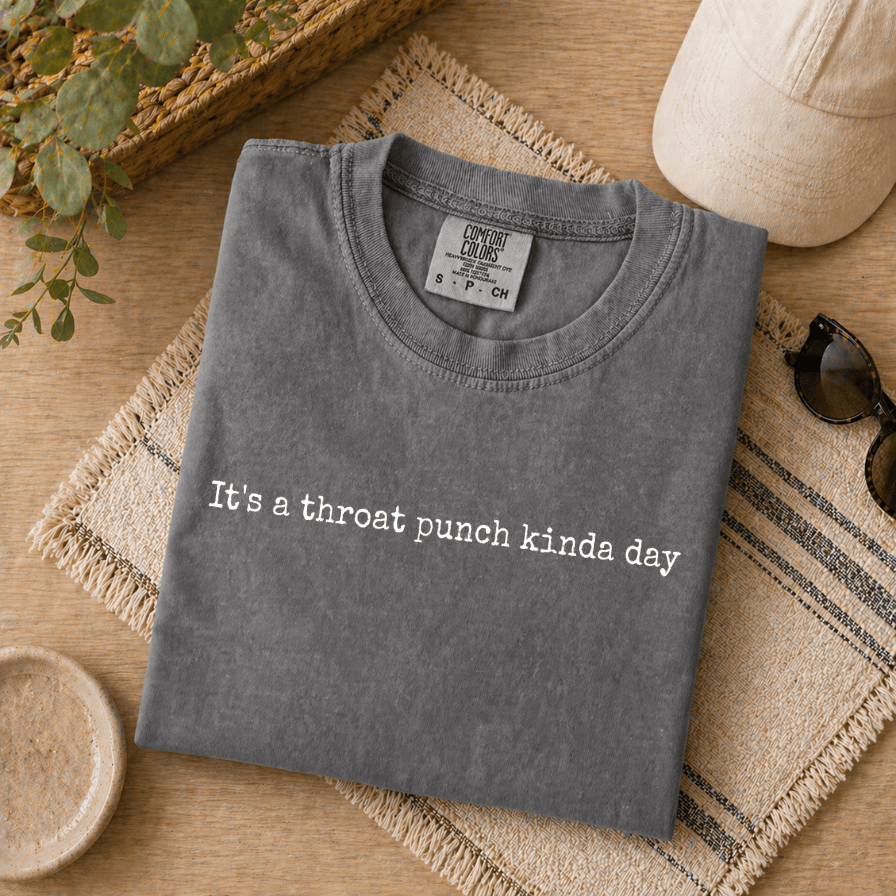 It's a Throat Punch Kinda Day Comfort Colors Shirt – Funny Gift for Friend, Sarcastic Women Tee - detail view